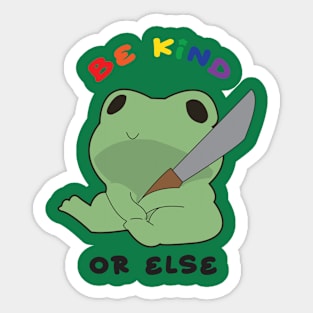 Be Kind or Else Frog Sticker